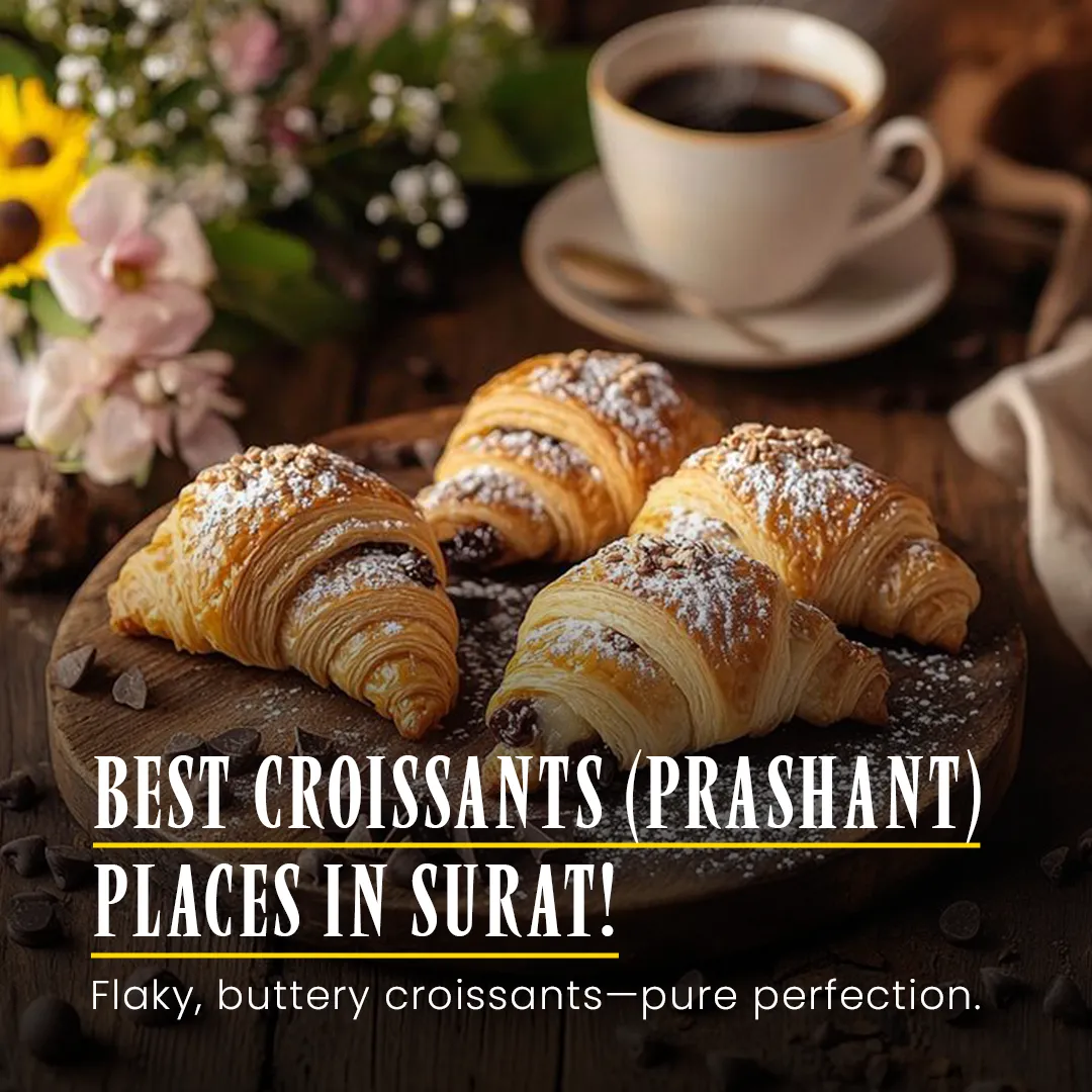 Best Croissants in Surat