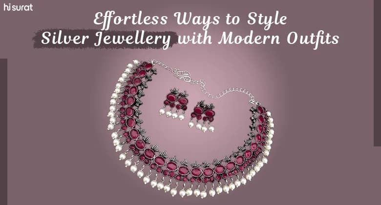 Effortless Ways to Style Silver Jewellery with Modern Outfits