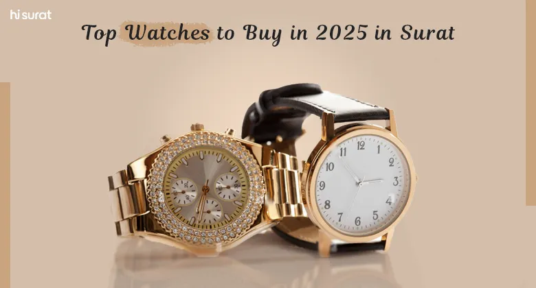 Top Watches to Buy in 2025 in Surat
